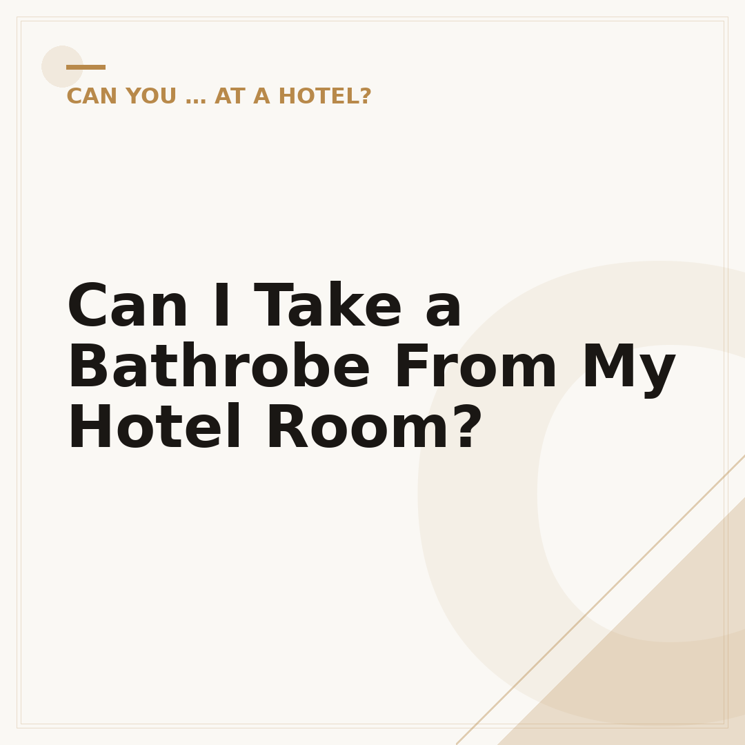 Can I Take a Bathrobe From My Hotel Room?