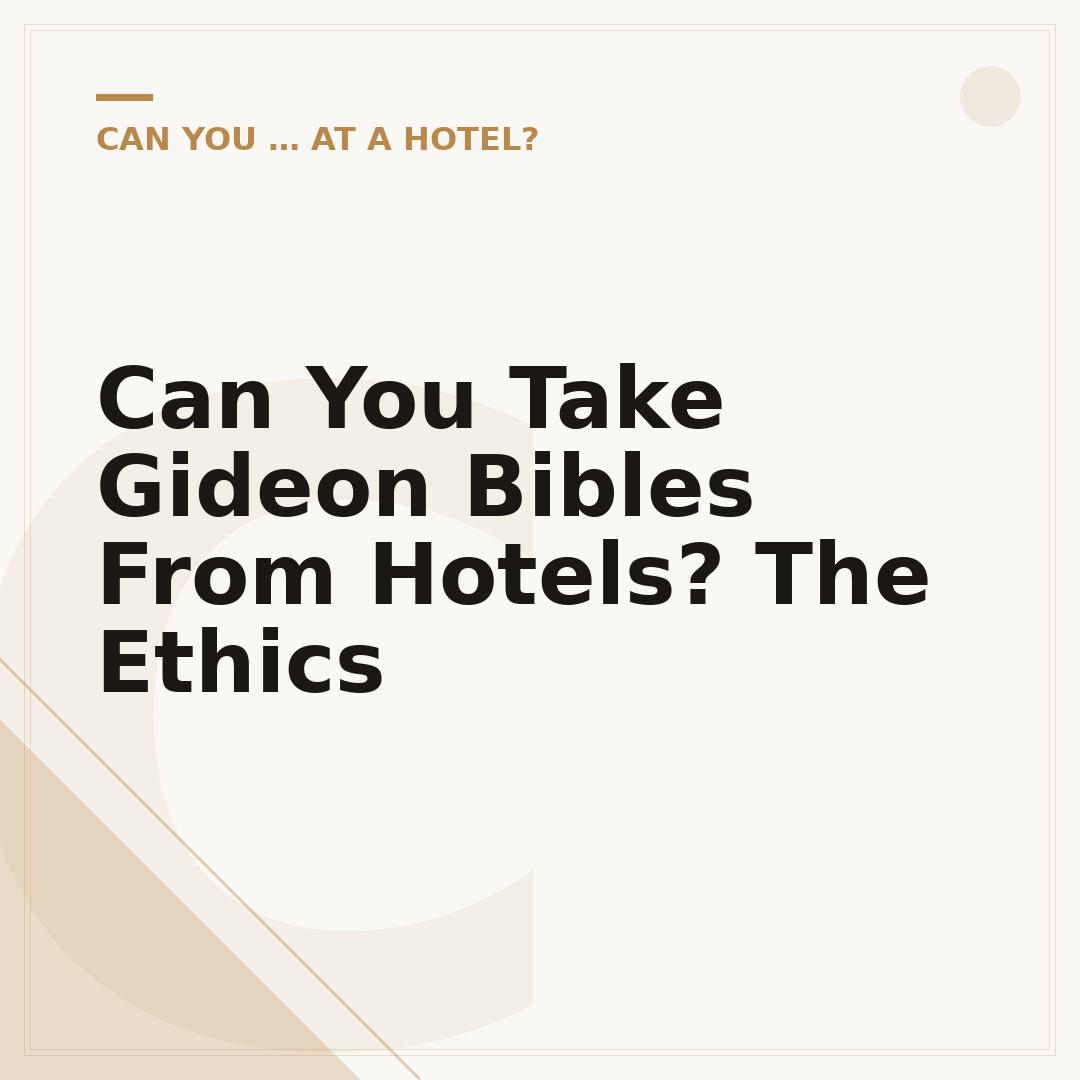 Can You Take Gideon Bibles From Hotels? The Ethics