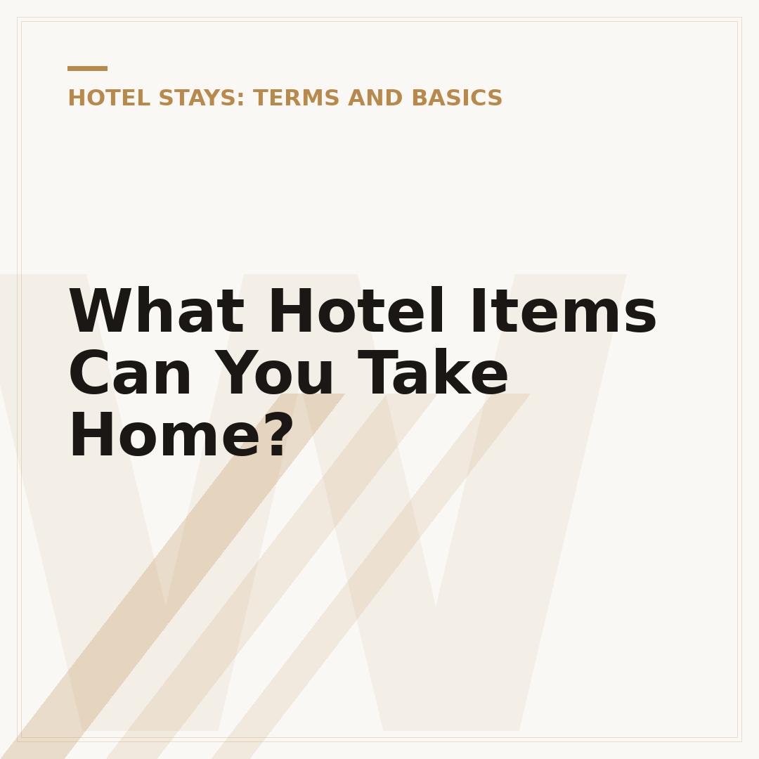 What Hotel Items Can You Take Home?
