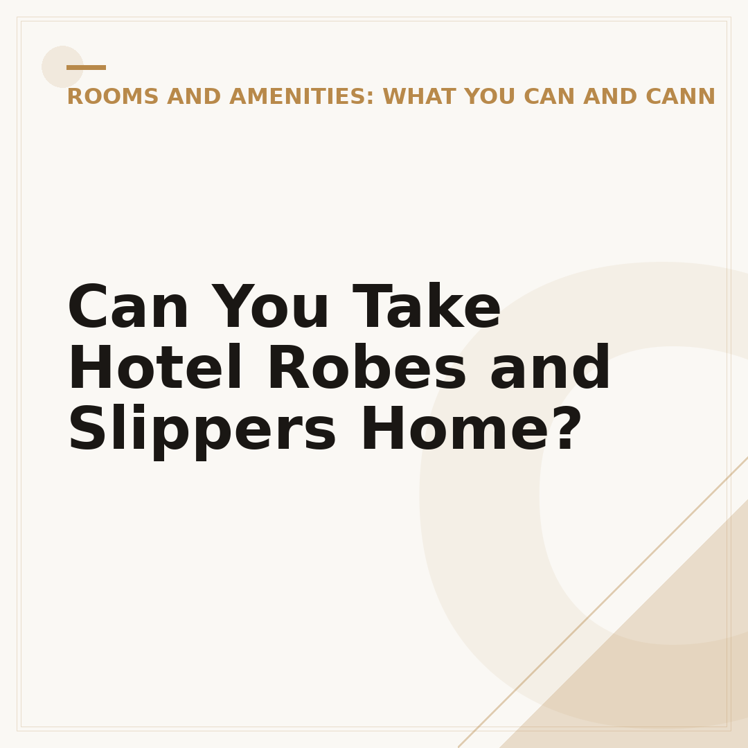 Can You Take Hotel Robes and Slippers Home?