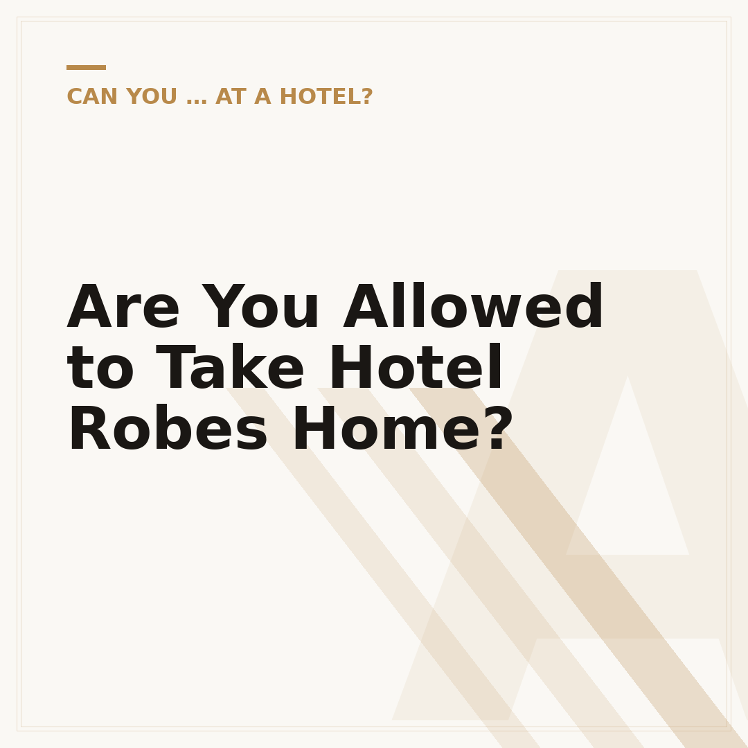 Are You Allowed to Take Hotel Robes Home?