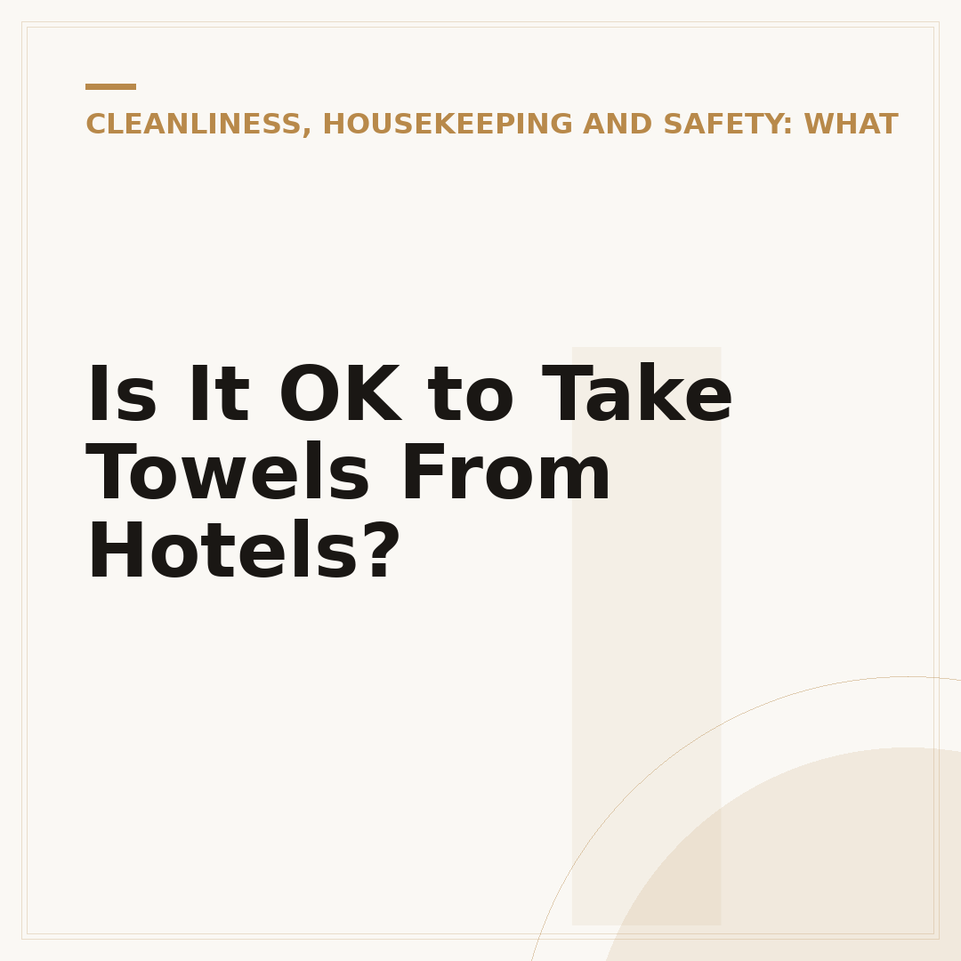 Is It OK to Take Towels From Hotels?