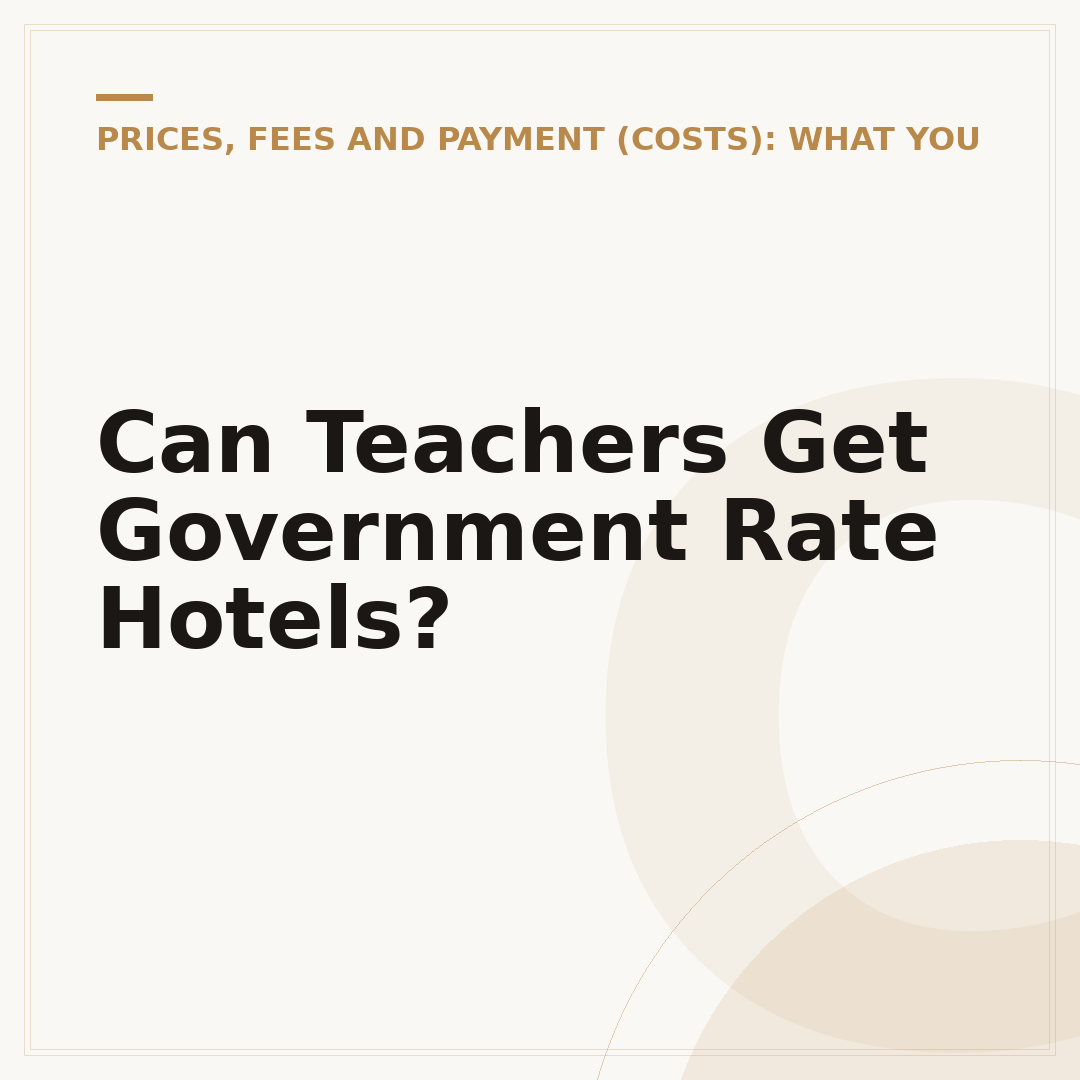 Can Teachers Get Government Rate Hotels?