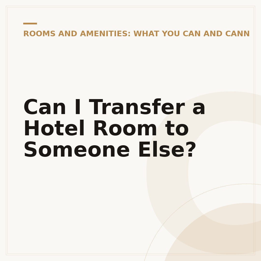 Can I Transfer a Hotel Room to Someone Else?