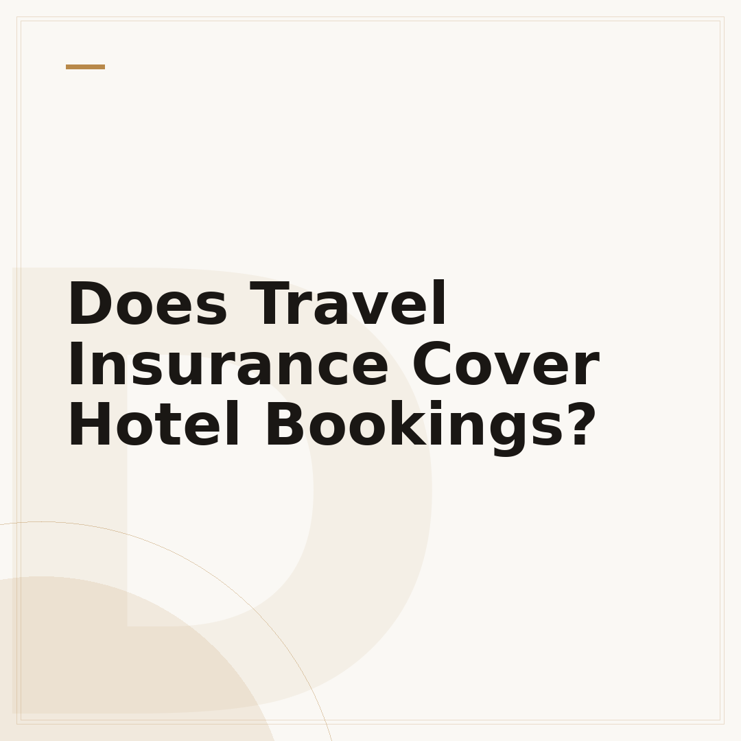 Does Travel Insurance Cover Hotel Bookings?