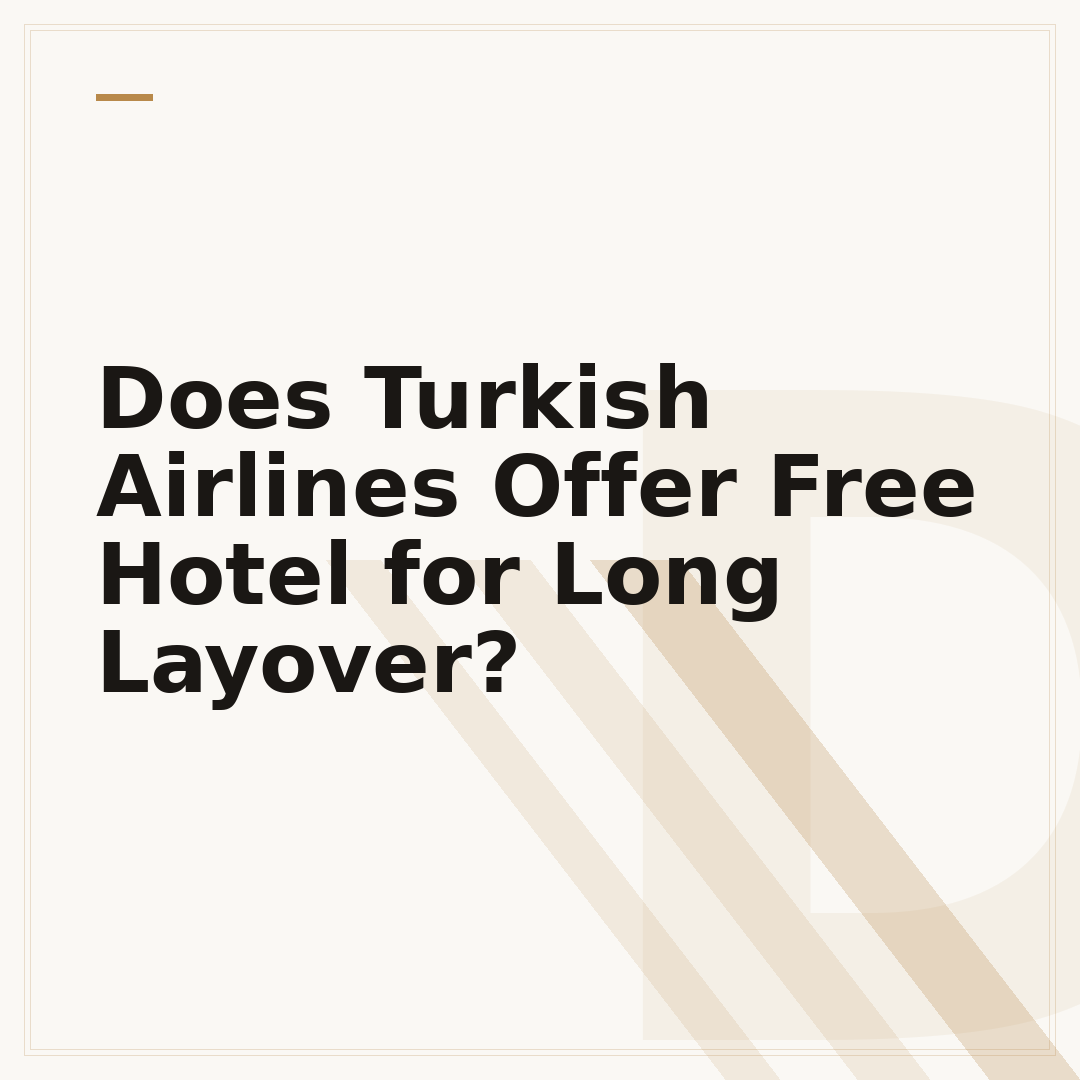 Does Turkish Airlines Offer Free Hotel for Long Layover?