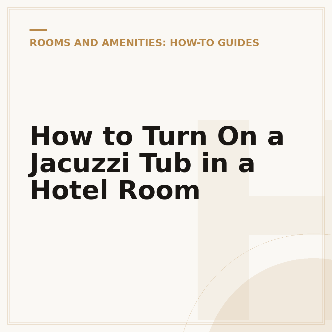 How to Turn On a Jacuzzi Tub in a Hotel Room