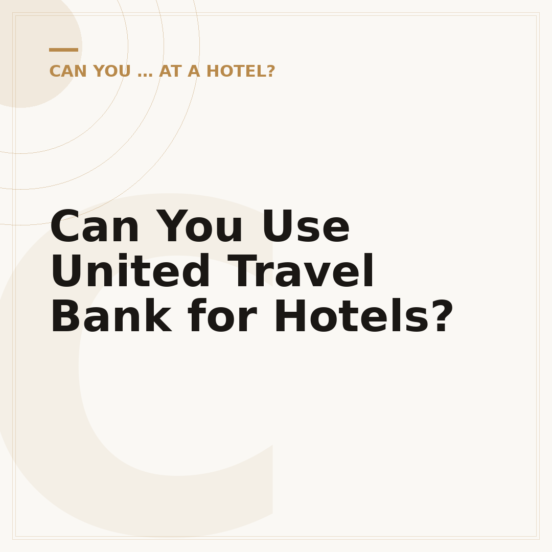 Can You Use United Travel Bank for Hotels?