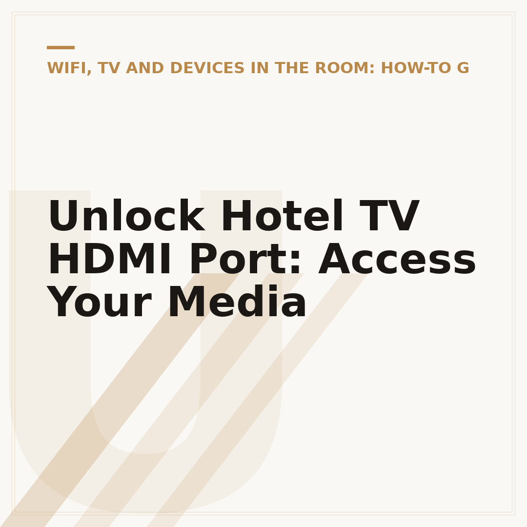 Unlock Hotel TV HDMI Port: Access Your Media