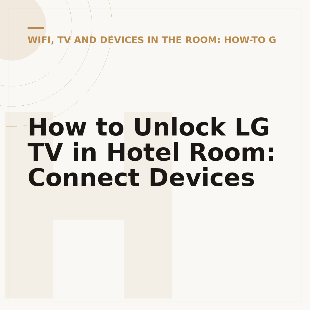 How to Unlock LG TV in Hotel Room: Connect Devices