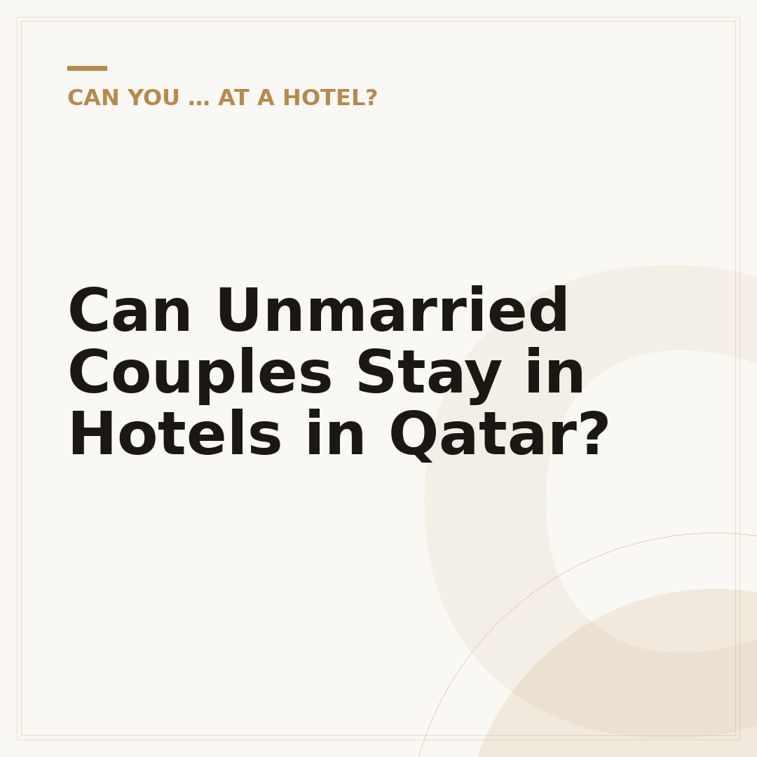 Can Unmarried Couples Stay in Hotels in Qatar?