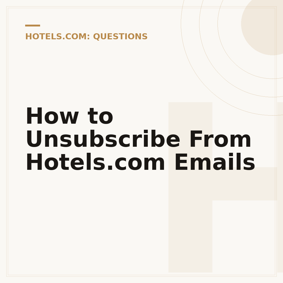 How to Unsubscribe From Hotels.com Emails