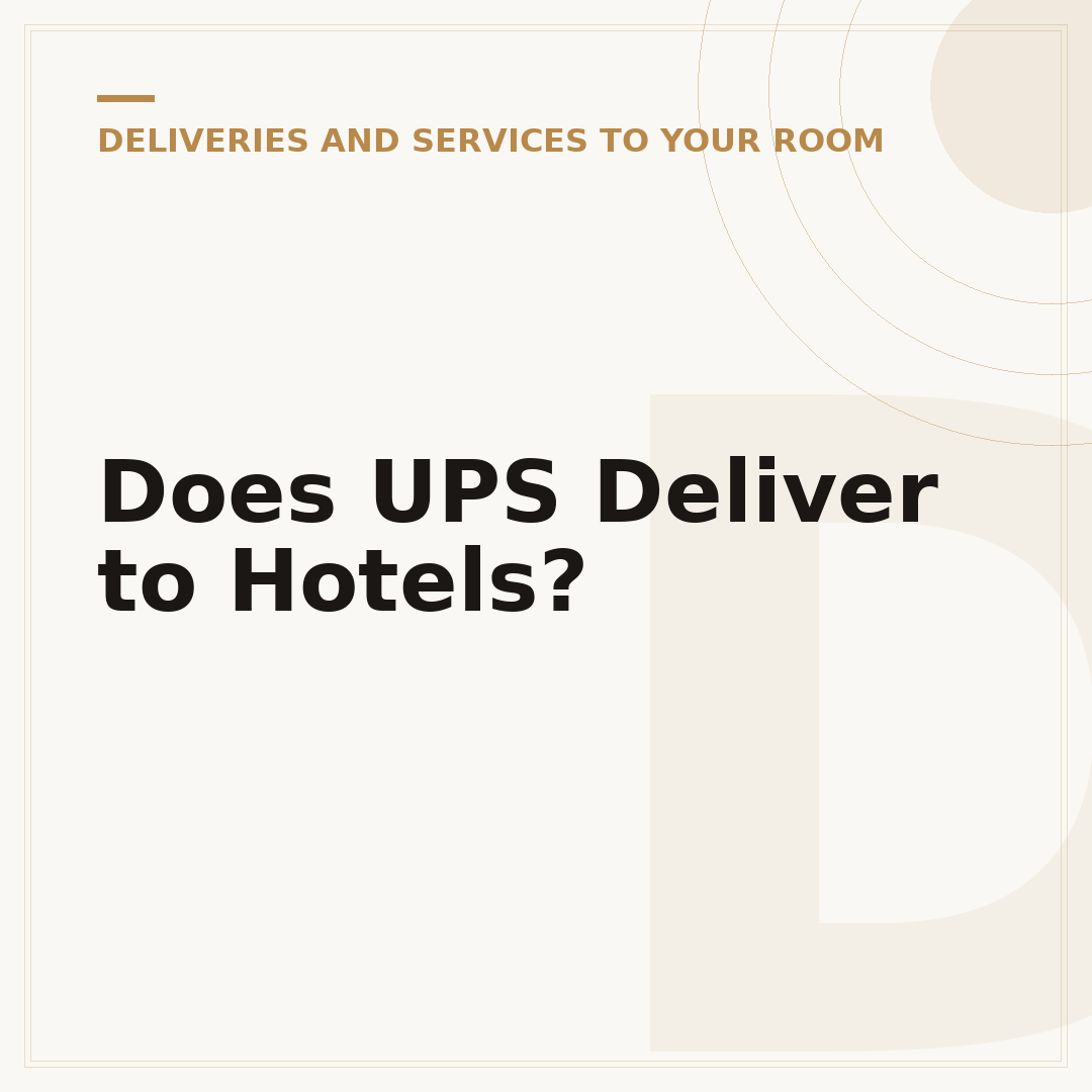 Does UPS Deliver to Hotels?