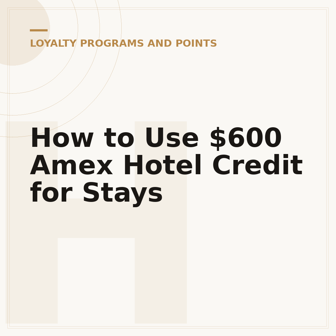 How to Use $600 Amex Hotel Credit for Stays
