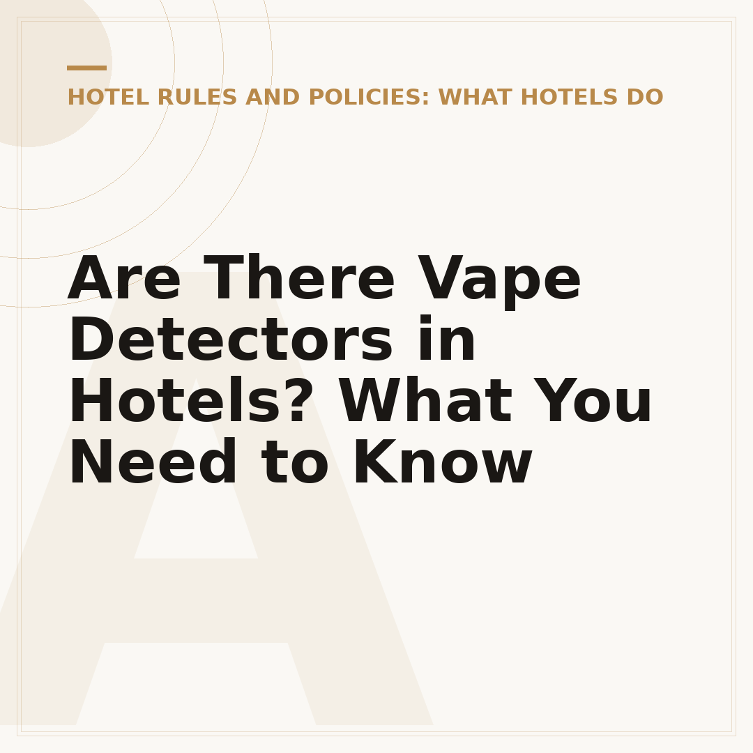 Are There Vape Detectors in Hotels? What You Need to Know