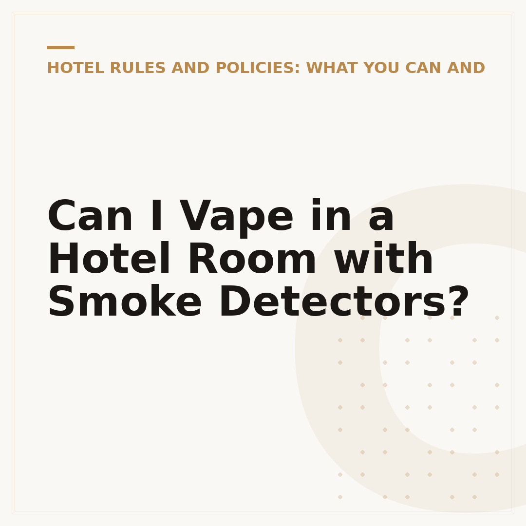 Can I Vape in a Hotel Room with Smoke Detectors?