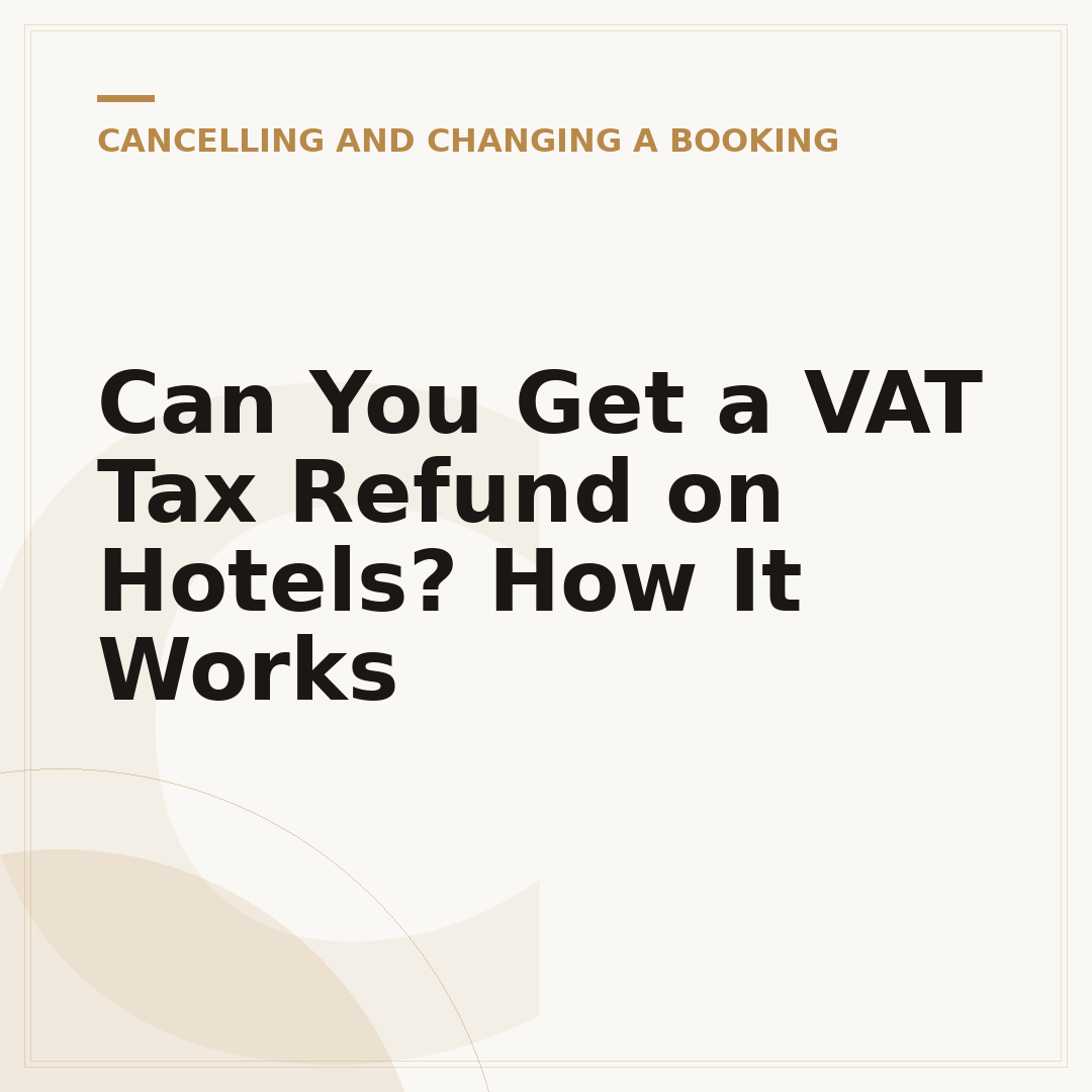 Can You Get a VAT Tax Refund on Hotels? How It Works