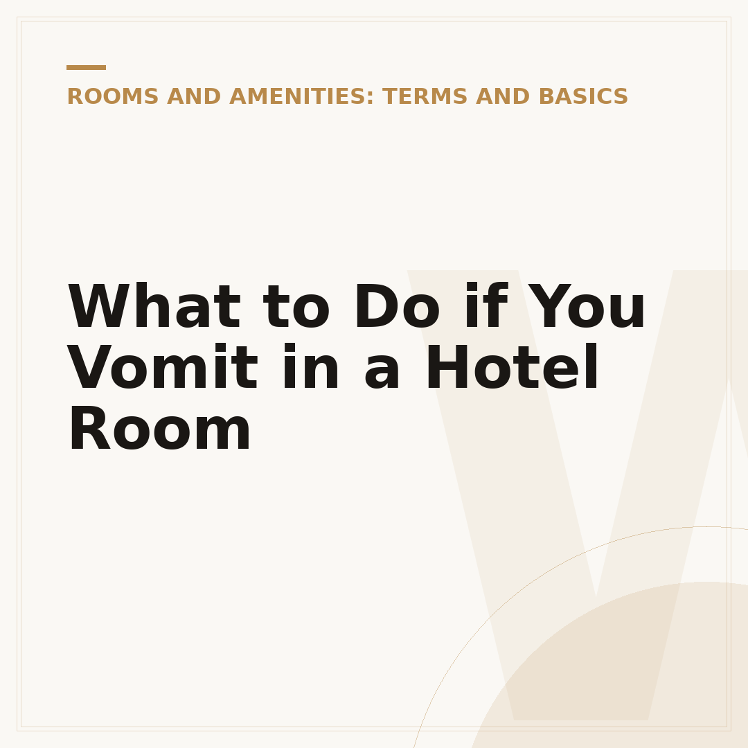 What to Do if You Vomit in a Hotel Room