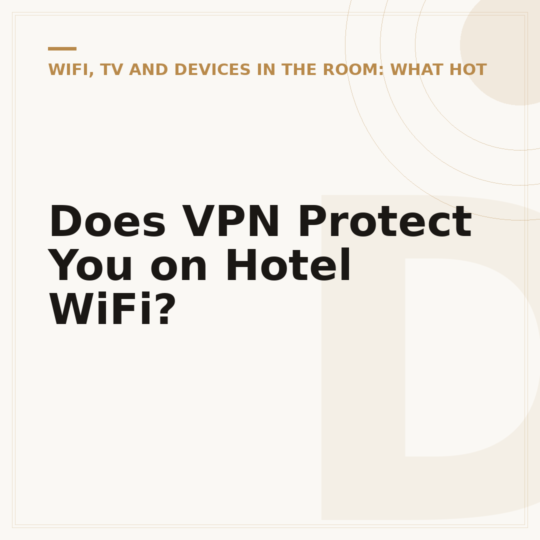 Does VPN Protect You on Hotel WiFi?