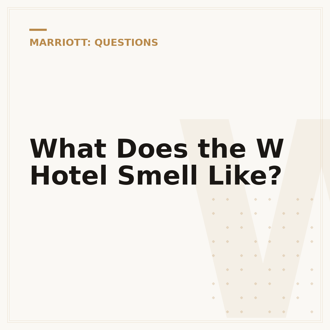 What Does the W Hotel Smell Like?