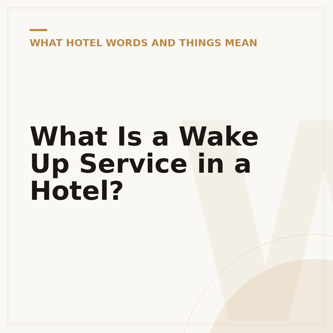 What Is a Wake Up Service in a Hotel?