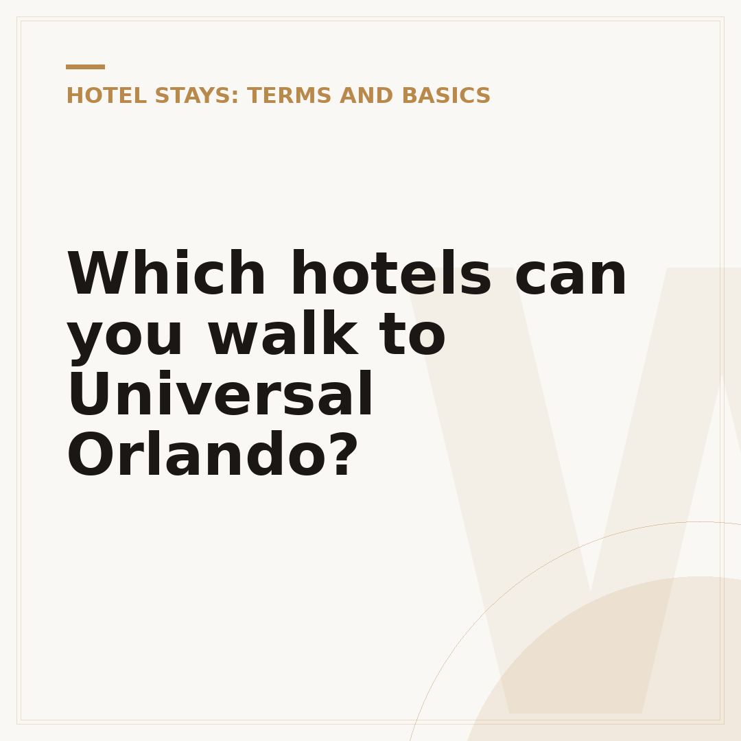 Which hotels can you walk to Universal Orlando?