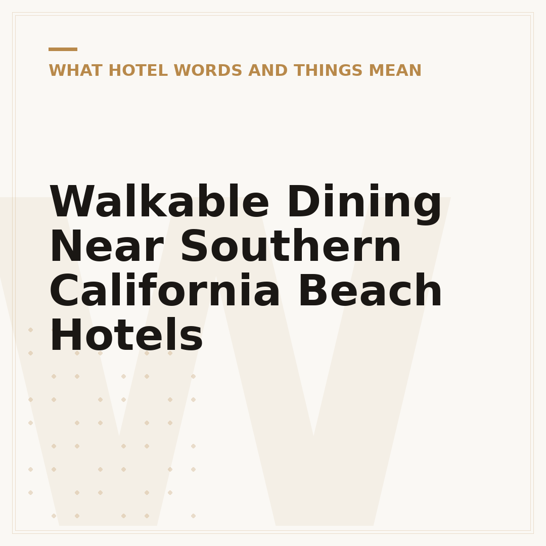 Walkable Dining Near Southern California Beach Hotels