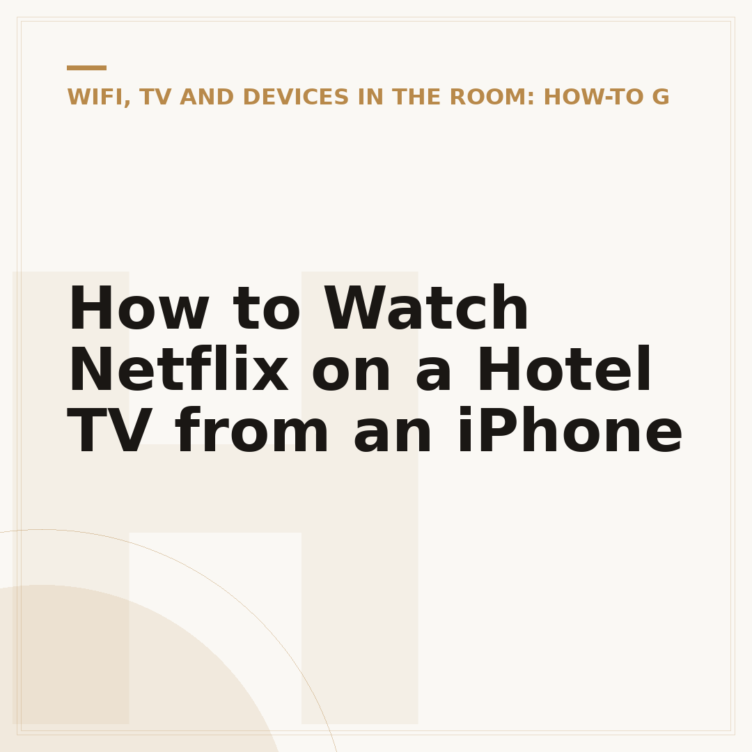 How to Watch Netflix on a Hotel TV from an iPhone