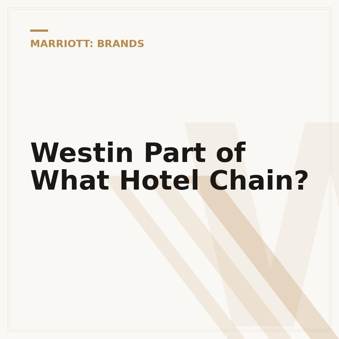Westin Part of What Hotel Chain?