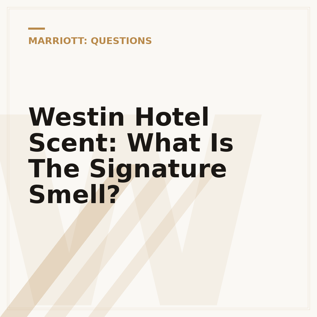 Westin Hotel Scent: What Is The Signature Smell?