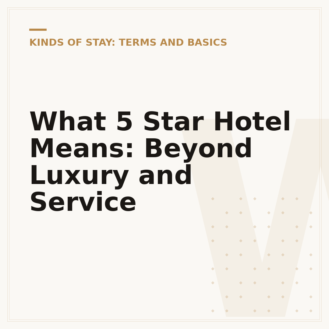 What 5 Star Hotel Means: Beyond Luxury and Service