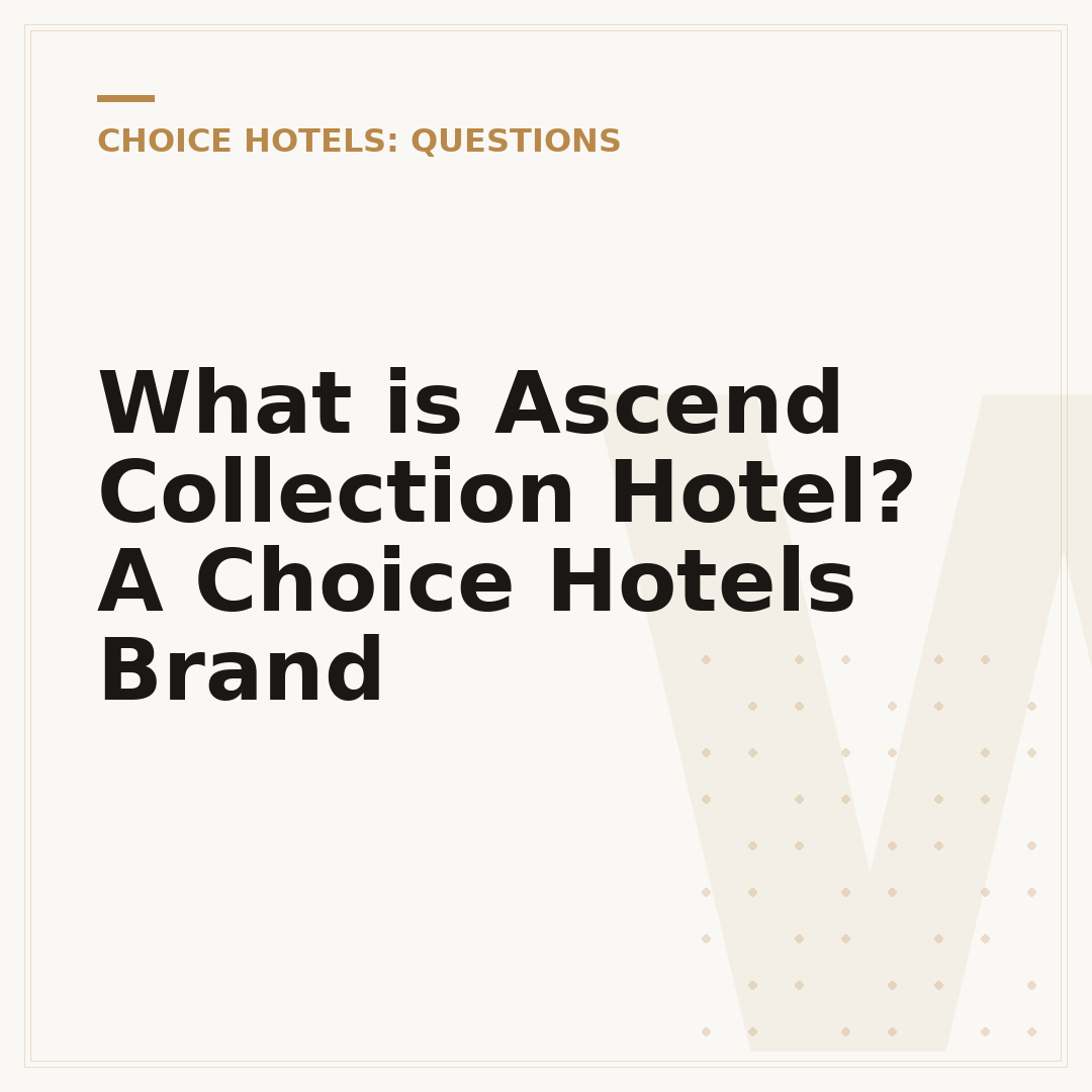 What is Ascend Collection Hotel? A Choice Hotels Brand