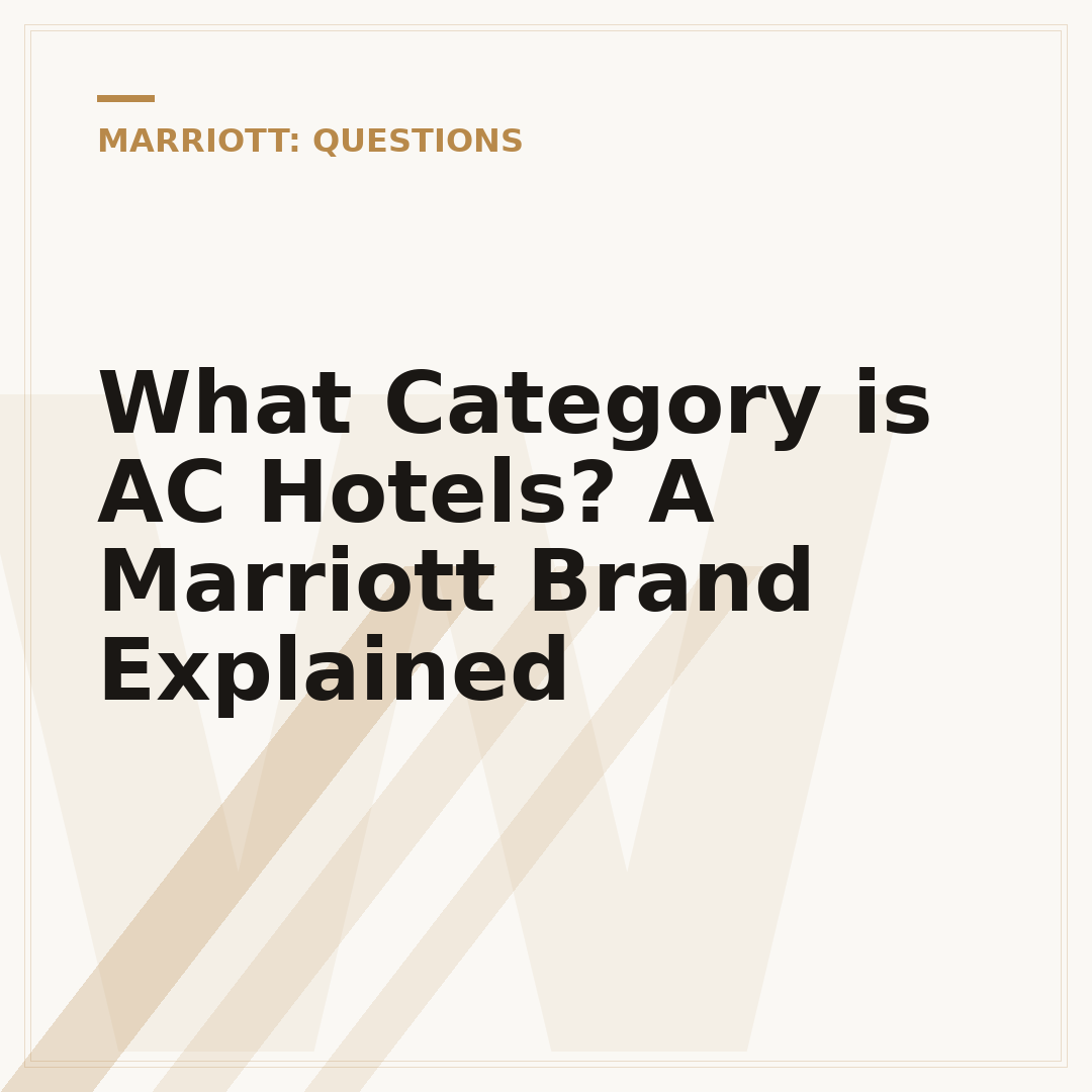What Category is AC Hotels? A Marriott Brand Explained