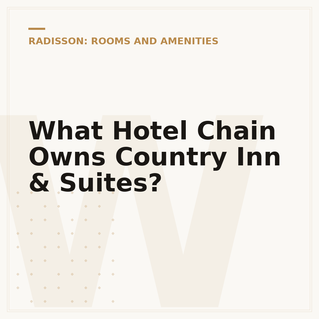What Hotel Chain Owns Country Inn & Suites?