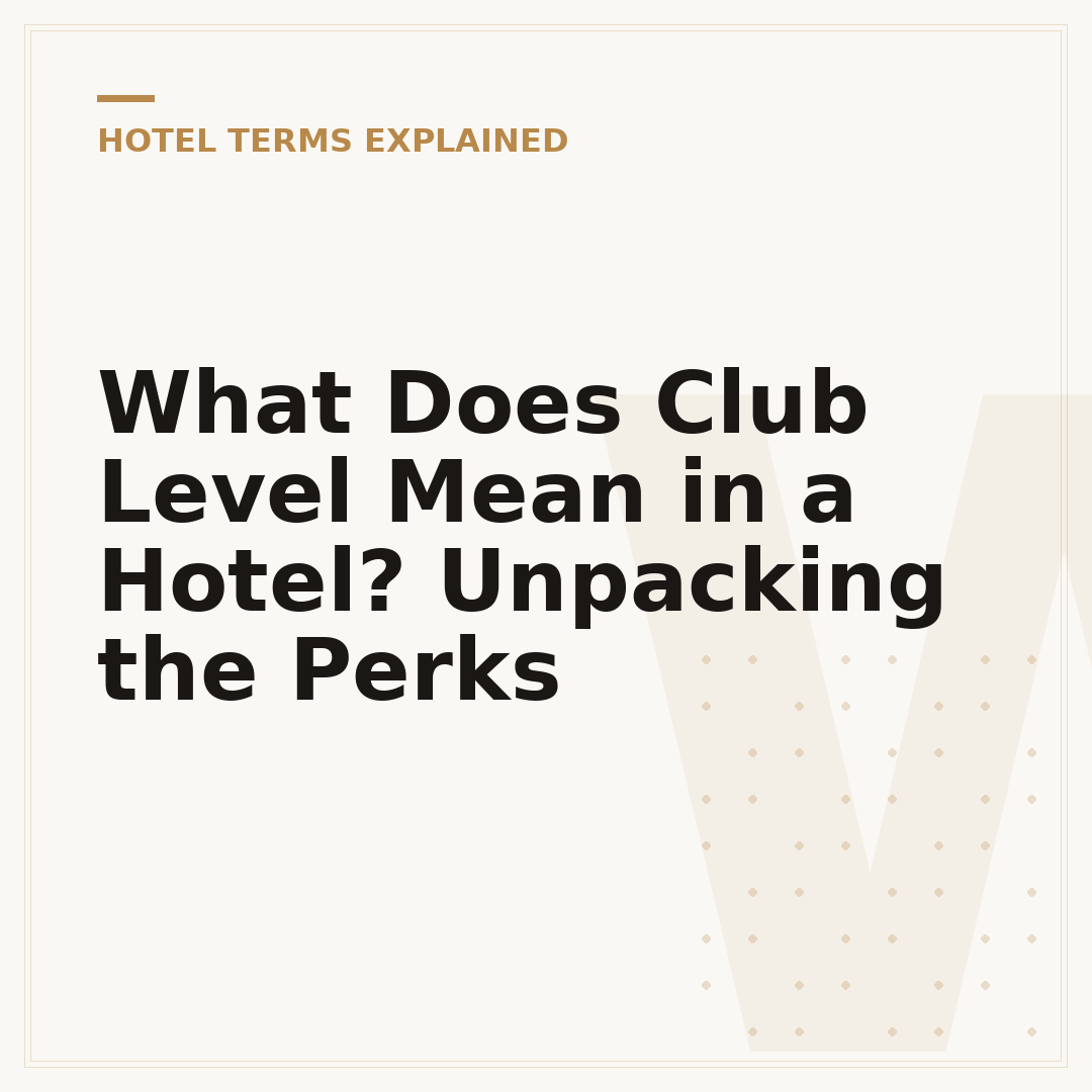 What Does Club Level Mean in a Hotel? Unpacking the Perks