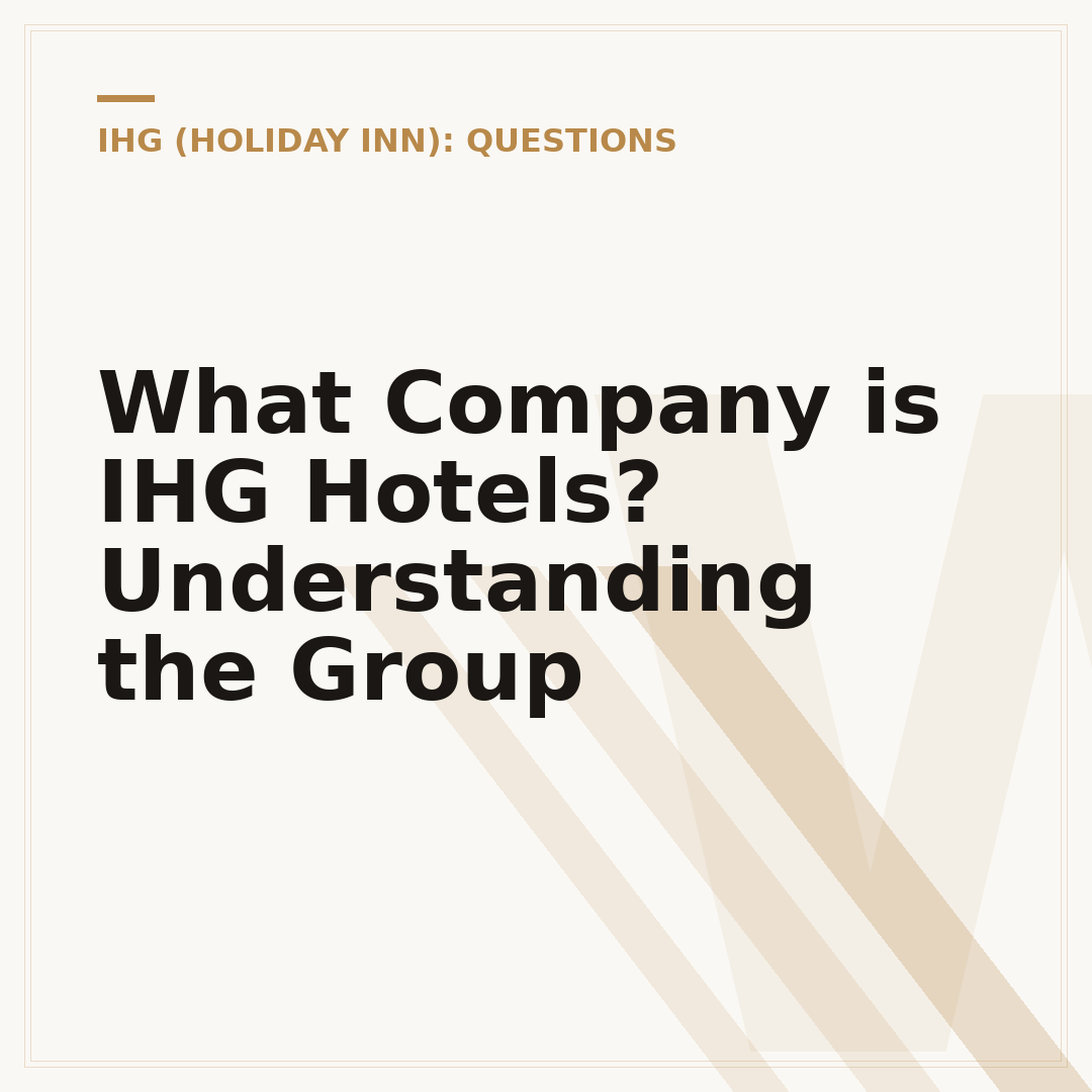 What Company is IHG Hotels? Understanding the Group