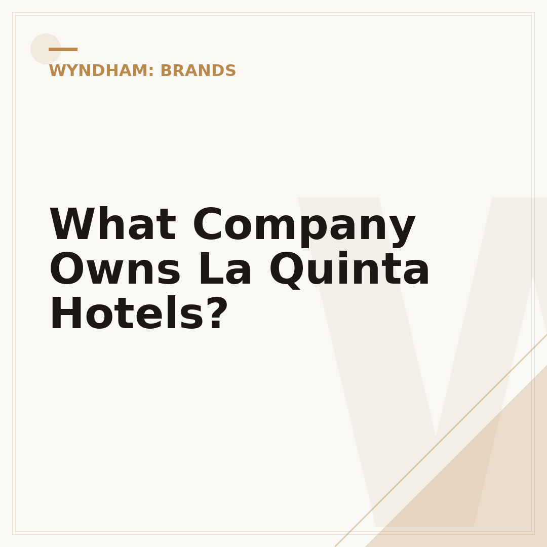 What Company Owns La Quinta Hotels?