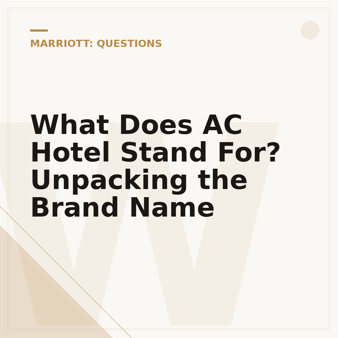 What Does AC Hotel Stand For? Unpacking the Brand Name