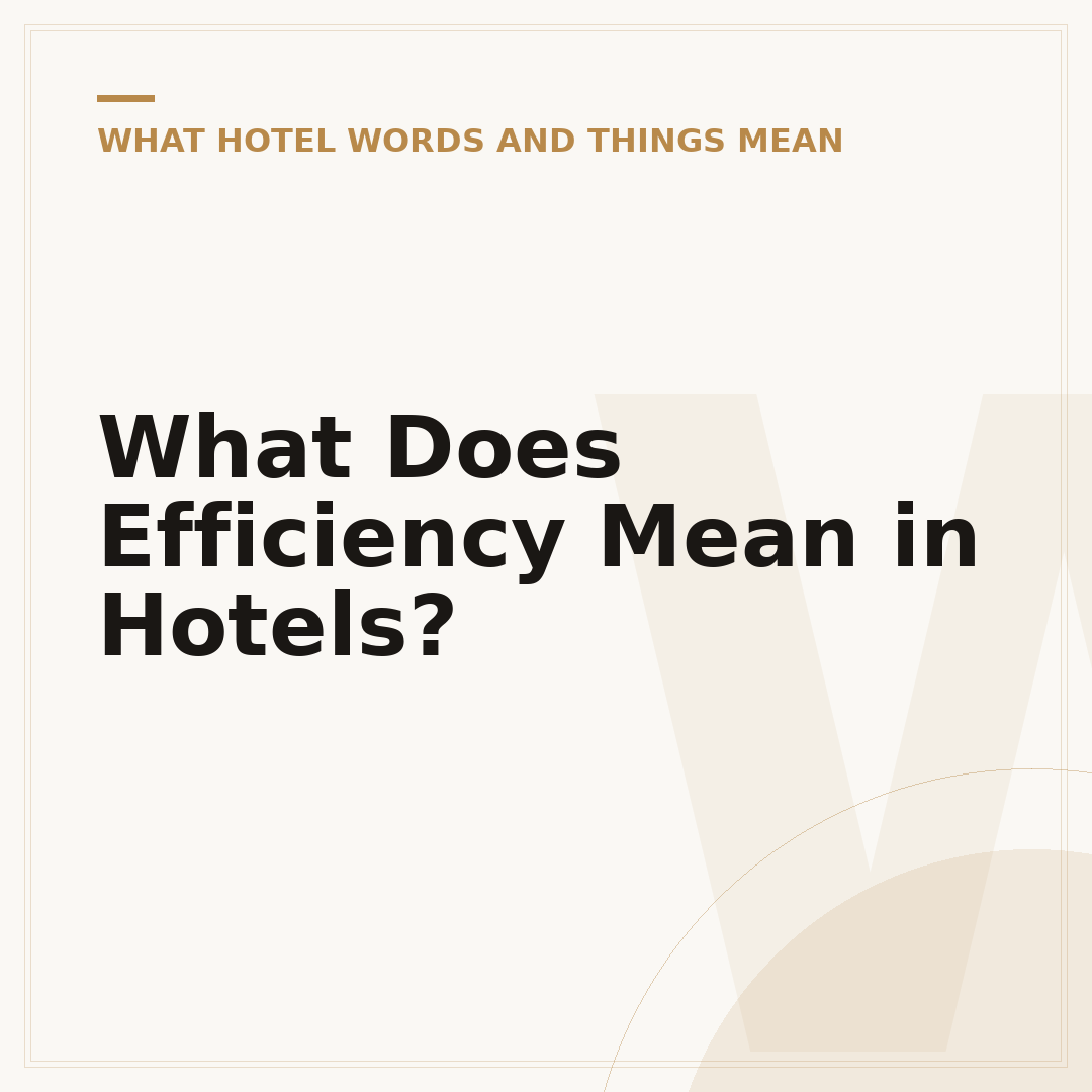 What Does Efficiency Mean in Hotels?