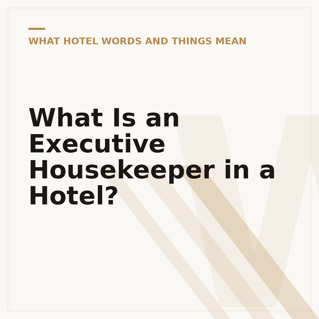 What Is an Executive Housekeeper in a Hotel?