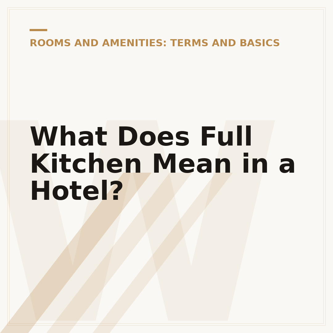 What Does Full Kitchen Mean in a Hotel?