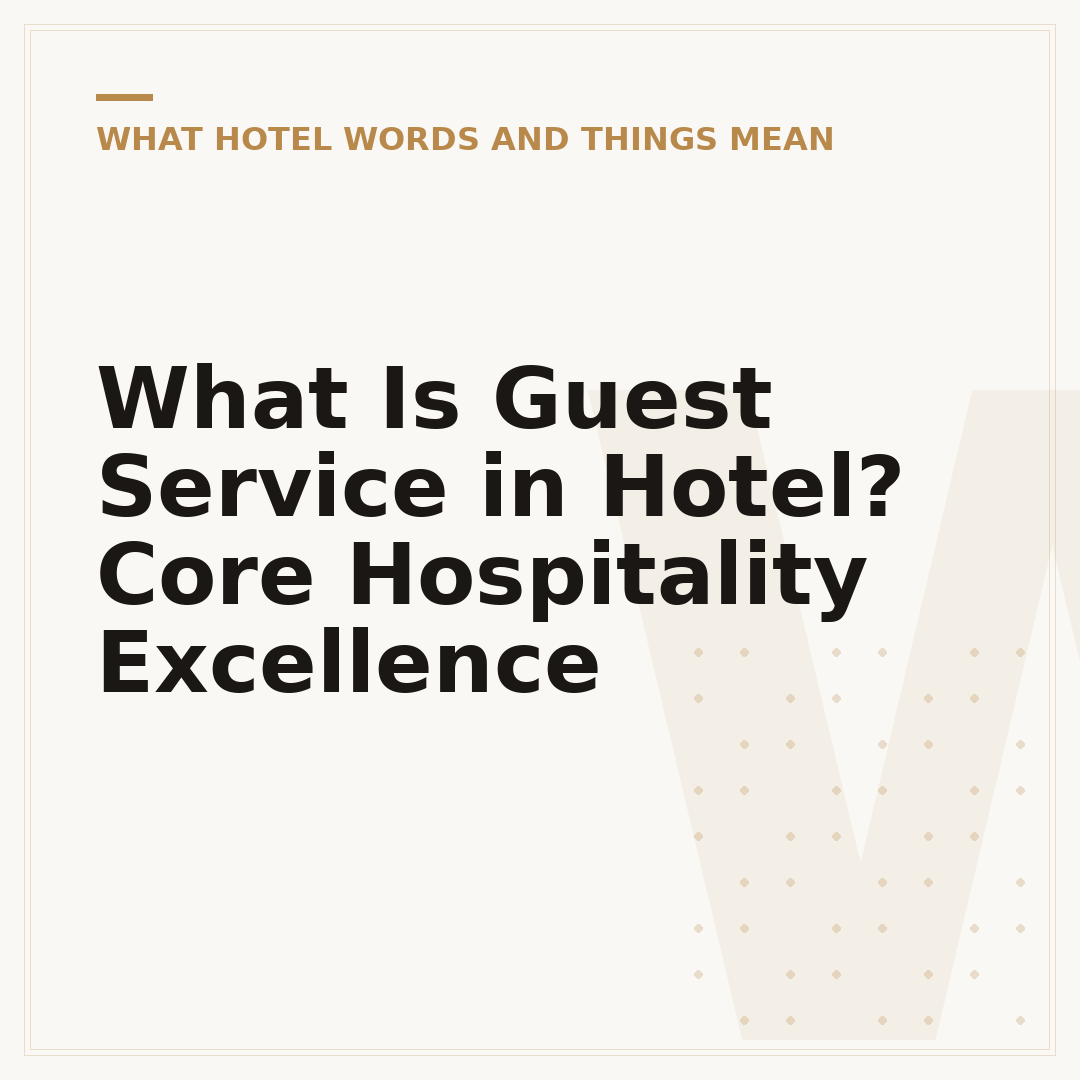 What Is Guest Service in Hotel? Core Hospitality Excellence