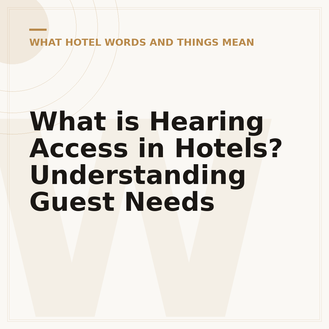 What is Hearing Access in Hotels? Understanding Guest Needs