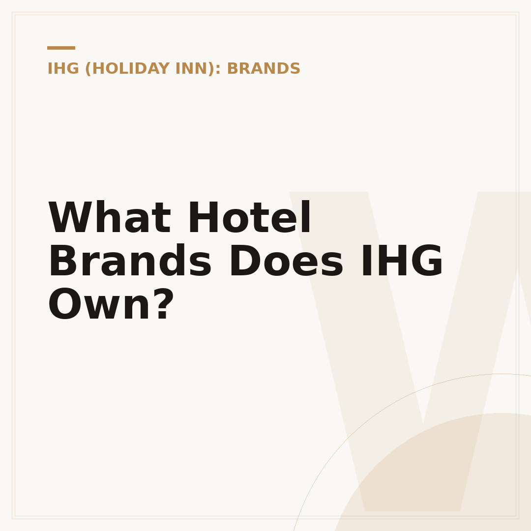 What Hotel Brands Does IHG Own?