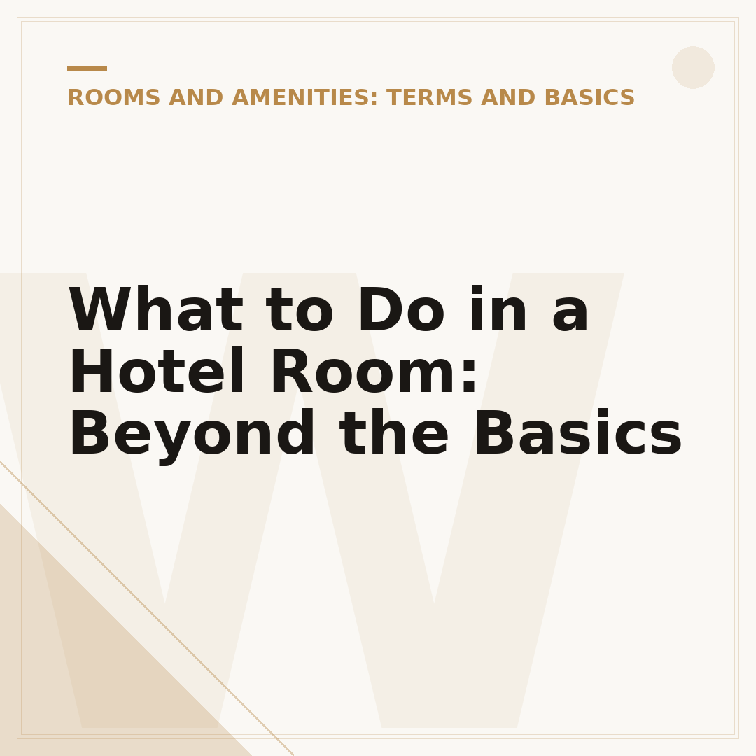 What to Do in a Hotel Room: Beyond the Basics