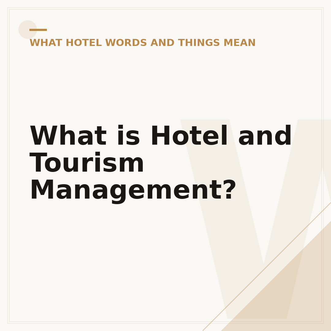 What is Hotel and Tourism Management?