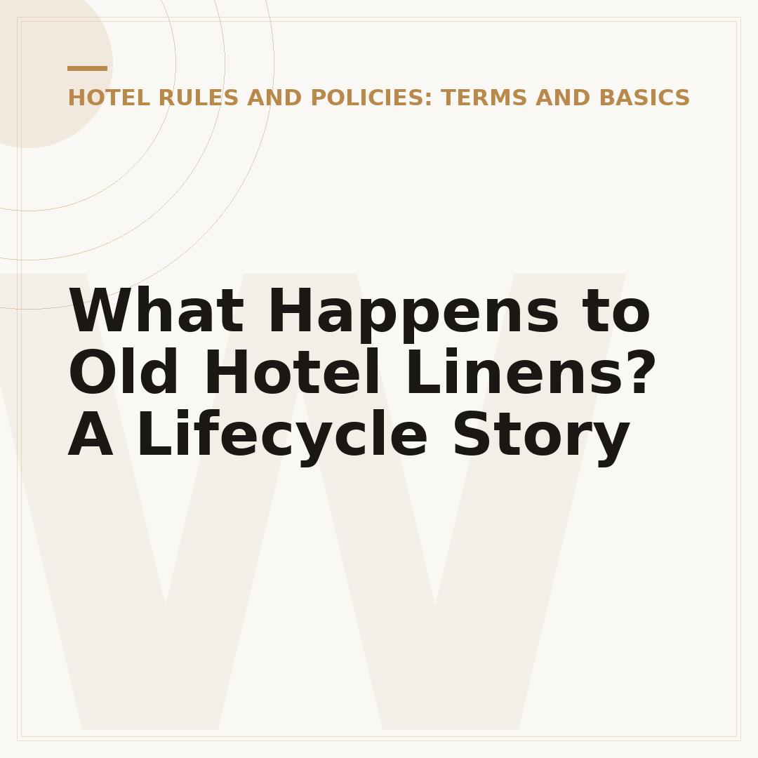 What Happens to Old Hotel Linens? A Lifecycle Story