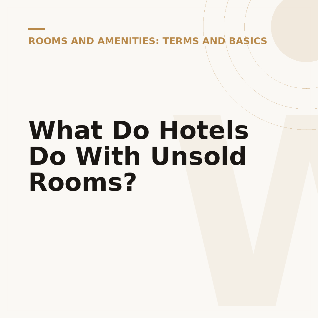 What Do Hotels Do With Unsold Rooms?
