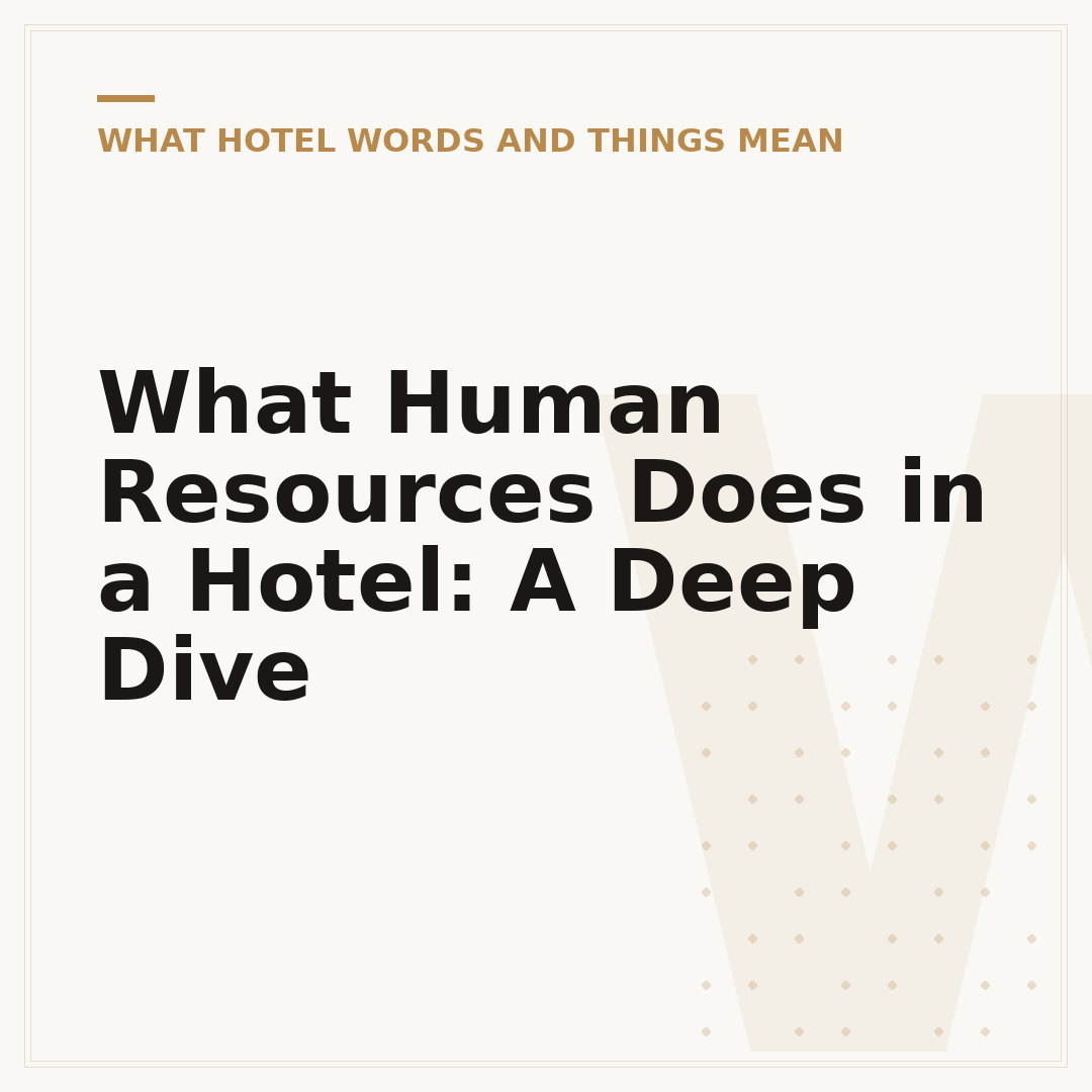 What Human Resources Does in a Hotel: A Deep Dive