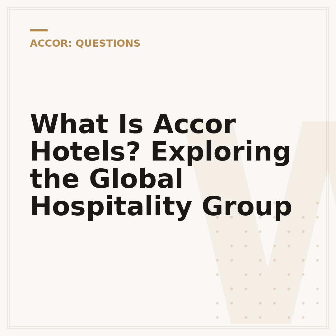 What Is Accor Hotels? Exploring the Global Hospitality Group